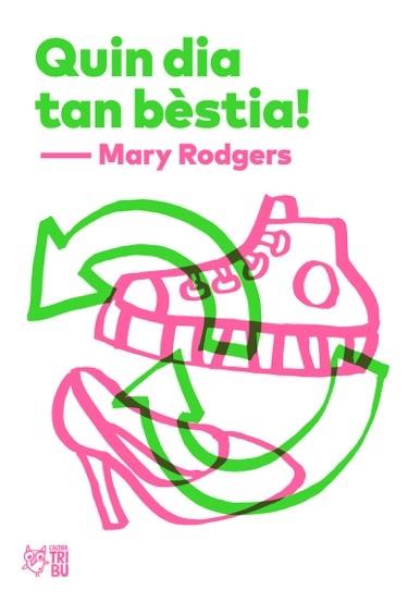 QUIN DIA TAN BESTIA! | 9788494911019 | MARY RODGERS