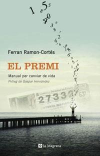 EL PREMI. MANUAL PER CANVIAR DE VIDA | 9788498673302 | FERRAN RAMON-CORTÉS