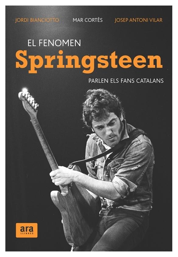 EL FENOMEN SPRINGSTEEN. | 9788492406661 | JORDI BIANCIOTTO, MAR CORTÈS, JOSEP ANTONI VILAR