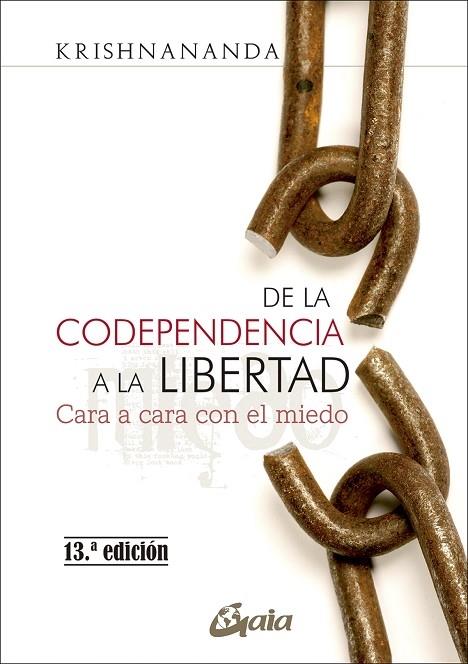 DE LA CODEPENDENCIA A LA LIBERTAD | 9788484456575 | KRISHNANANDA