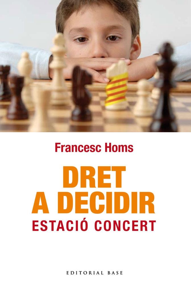 DRET A DECIDIR ESTACIO CONCERT | 9788492437856 | FRANCESC HOMS