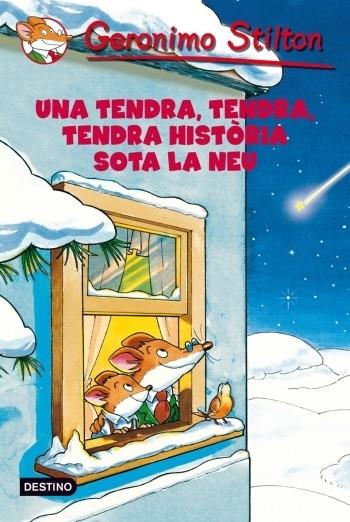 UNA TENDRA, TENDRA, TENDRA HISTORIA SOTA LA NEU | 9788499322858 | GERONIMO STILTON