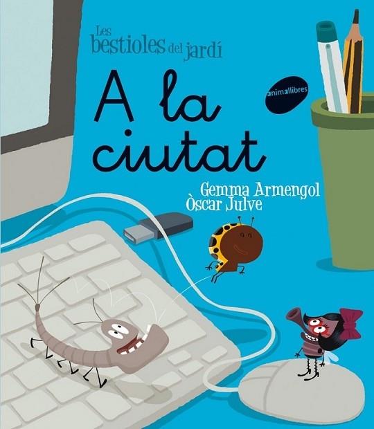 A LA CIUTAT | 9788415095330 | GEMMA ARMENGOL / OSCAR JULVE