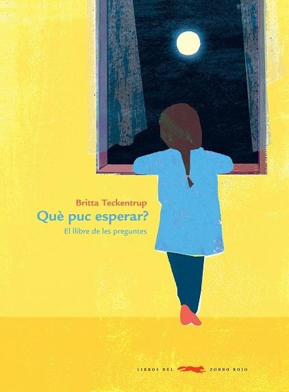 QUE PUC ESPERAR?   EL LLIBRE DE LES PREGUNTES | 9788412078909 | BRITTA TECKENTRUP