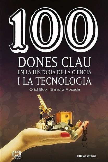 100 DONES CLAU EN LA HISTORIA DE LA CIENCIA I LA TECNOLOGIA | 9788413561745 | ORIOL BOIX / SANDRA POSADA