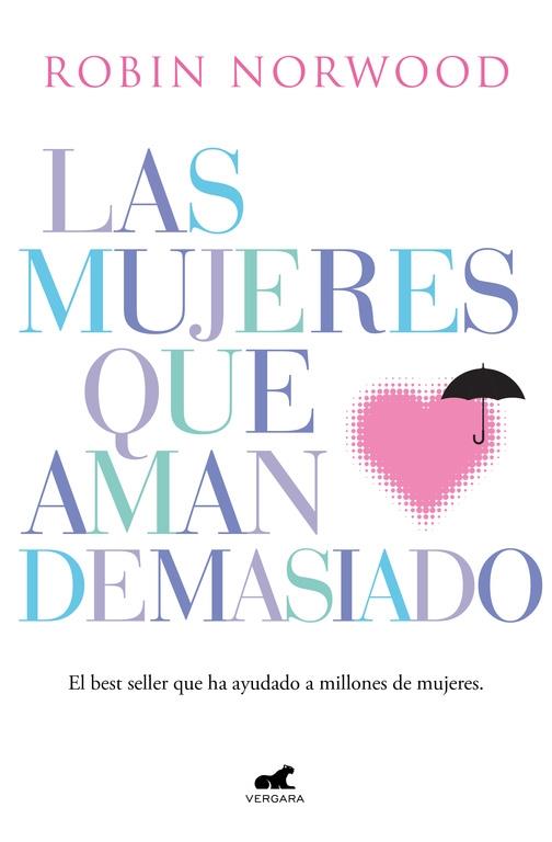 LAS MUJERES QUE AMAN DEMASIADO | 9788416076345 | ROBIN NORWOOD