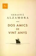 DOS AMICS DE VINT ANYS | 9788475883984 | SEBASTIA ALZAMORA