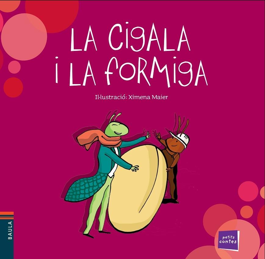 LA CIGALA I LA FORMIGA | 9788447932528 | XIMENA MAIER (IL·LUSTRACIONS)