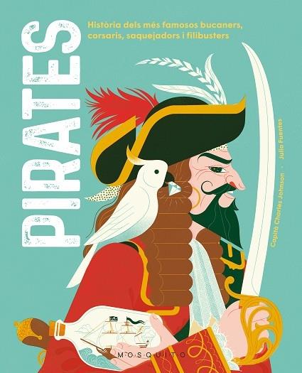 PIRATES   HISTORIA DELS MES FAMOSOS BUCANERS, CORSARIS... | 9788419095213 | CAPITA CHARLES JOHNSON / JULIO FUENTES