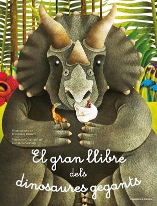 EL GRAN LLIBRE DELS DINOSAURES GEGANTS | 9788490348017 | CRISTINA BANFI / CRISTINA PERABONI / FRANCESCA COS