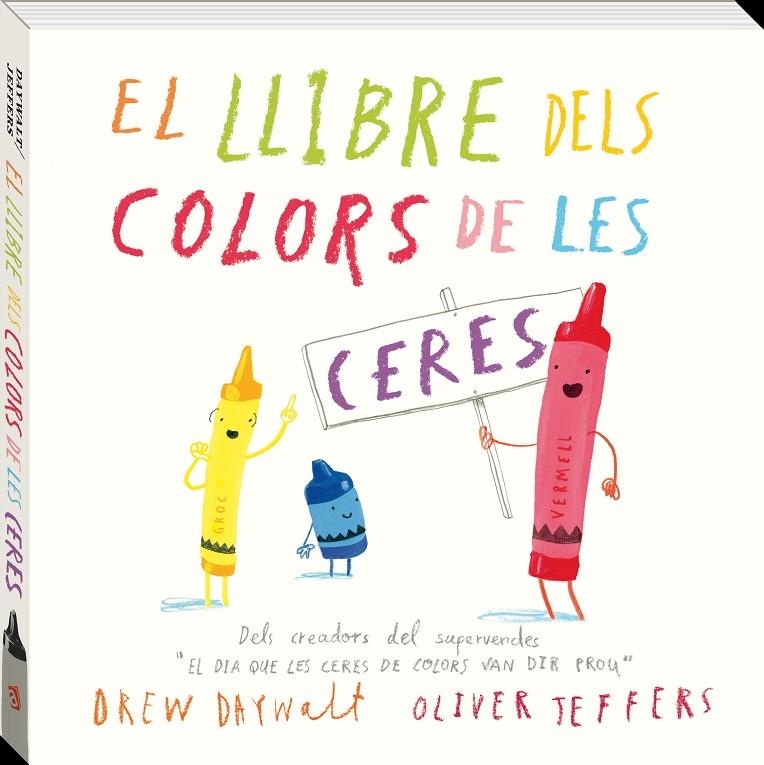 EL LLIBRE DELS COLORS DE LES CERES | 9788416394869 | DREW DAYWALT / OLIVER JEFFERS