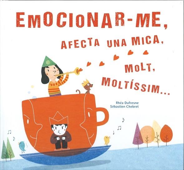 EMOCIONAR-ME AFECTA UNA MICA , MOLT , MOLTISSIM | 9788417303372 | DUFRESNE - CHEBRET