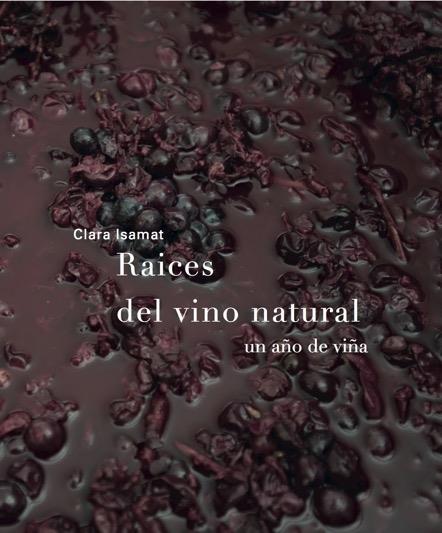 RAICES DEL VINO NATURAL   UN AÑO DE VIDA | 9788494611209 | CLARA ISAMAT