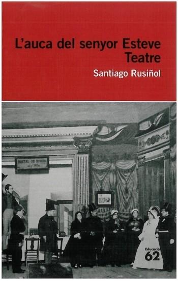 L'AUCA DEL SENYOR ESTEVE | 9788492672622 | SANTIAGO RUSIÑOL