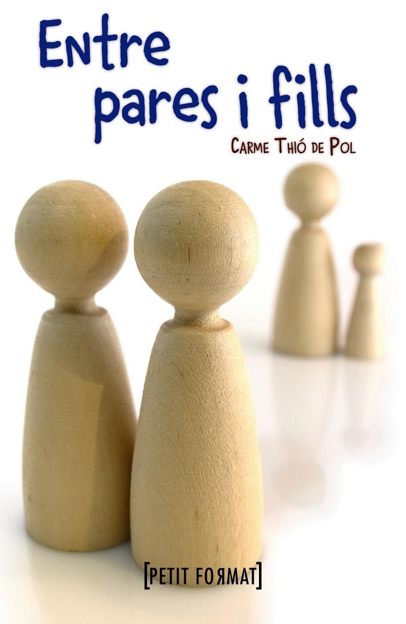 ENTRE PARES I FILLS | 9788448931520 | CARME THIO DE POL