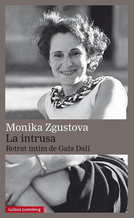 LA INTRUSA   RETRAT INTIM DE GALA DALI | 9788417355616 | MONIKA ZGUSTOVA