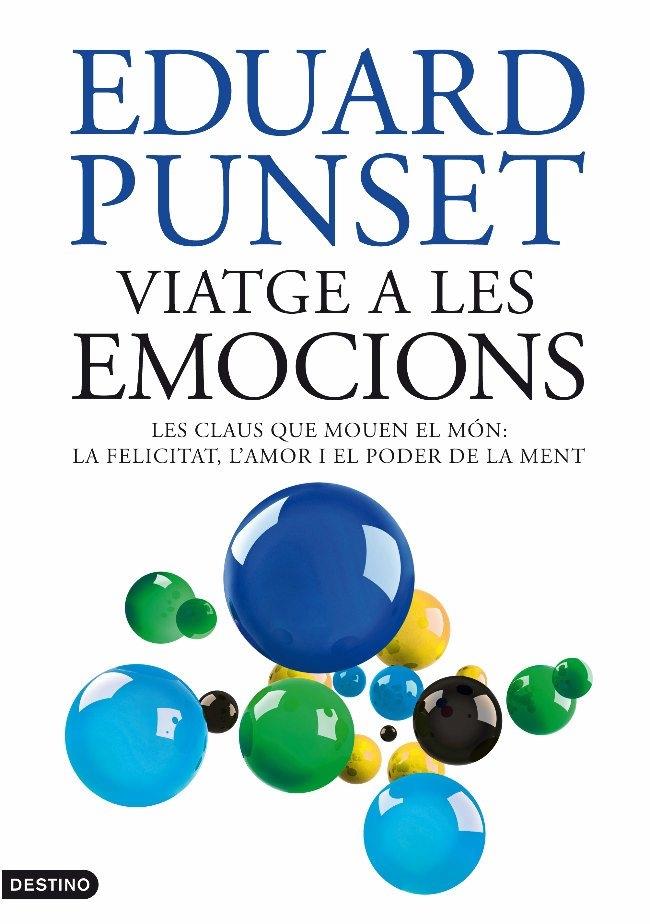 VIATGE A LES EMOCIONS LES CLAUS QUE MOUEN EL MON | 9788497101905 | EDUARD PUNSET