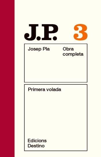 OBRA COMPLETA JOSEP PLA 3 PRIMERA VOLADA | 9788497101431 | JOSEP PLA