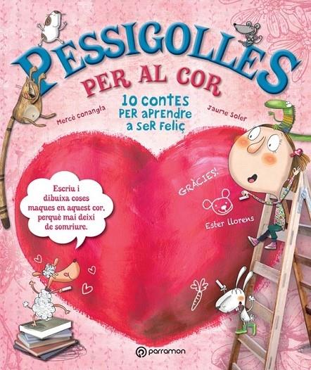 PESSIGOLLES PER AL COR 10 CONTES PER APRENDRE A SER FELIÇ | 9788434240988 | MERCE CONANGLA / JAUME SOLER