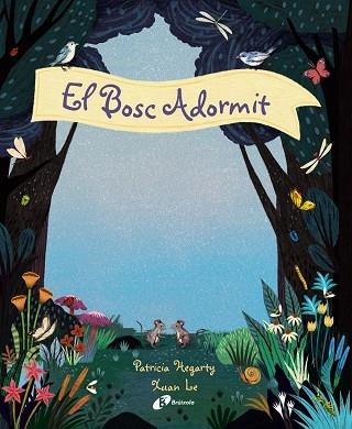 EL BOSC ADORMIT | 9788499063096 | PATRICIA HEGARTY - XUAN LE