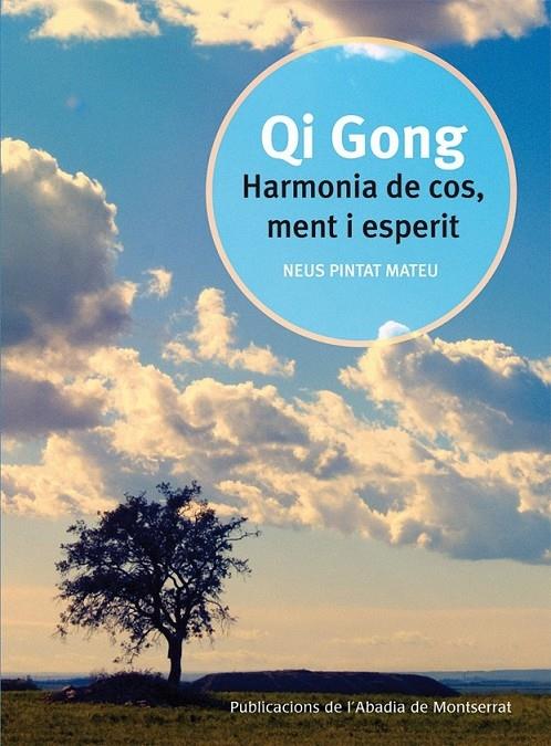 QI GONG. HARMONIA DE COS, MENT I ESPERIT | 9788498831474 | NEUS PINTAT MATEU