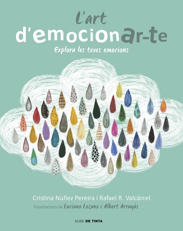 L'ART D'EMOCIONAR-TE EXPLORA LES TEVES EMOCIONS | 9788416588077 | CRISTINA NUÑEZ - RFAEL VALCARCEL