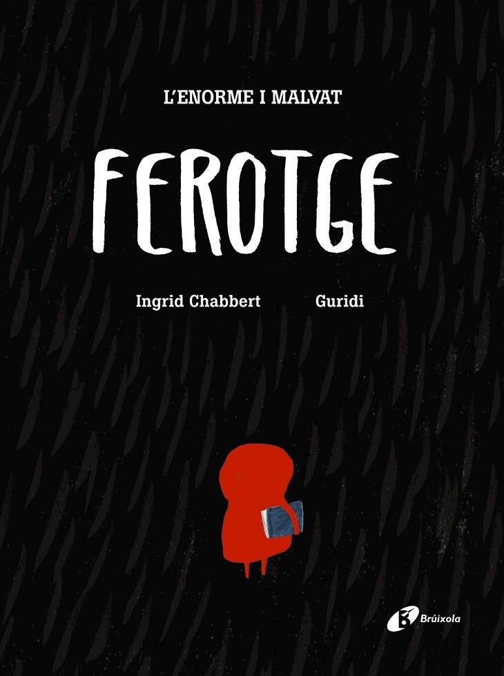 L'ENORME I MALVAT FEROTGE | 9788499067193 | INGRID CHABBERT / GURIDI