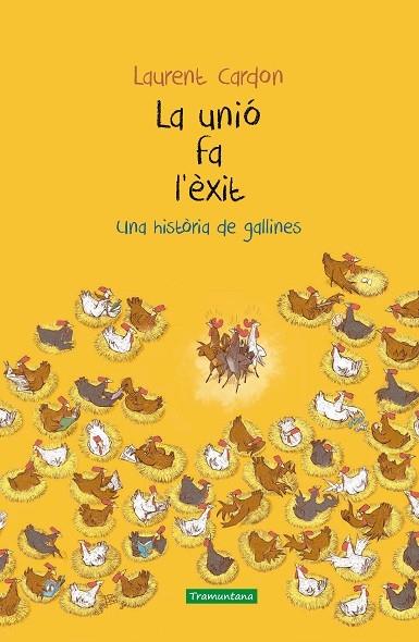 LA UNIO FA L'EXIT    UNA HISTORIA DE GALLINES | 9788417303815 | LAURENT CARDON