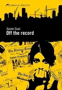 OFF THE RECORD | 9788494106446 | XAVIER GUAL