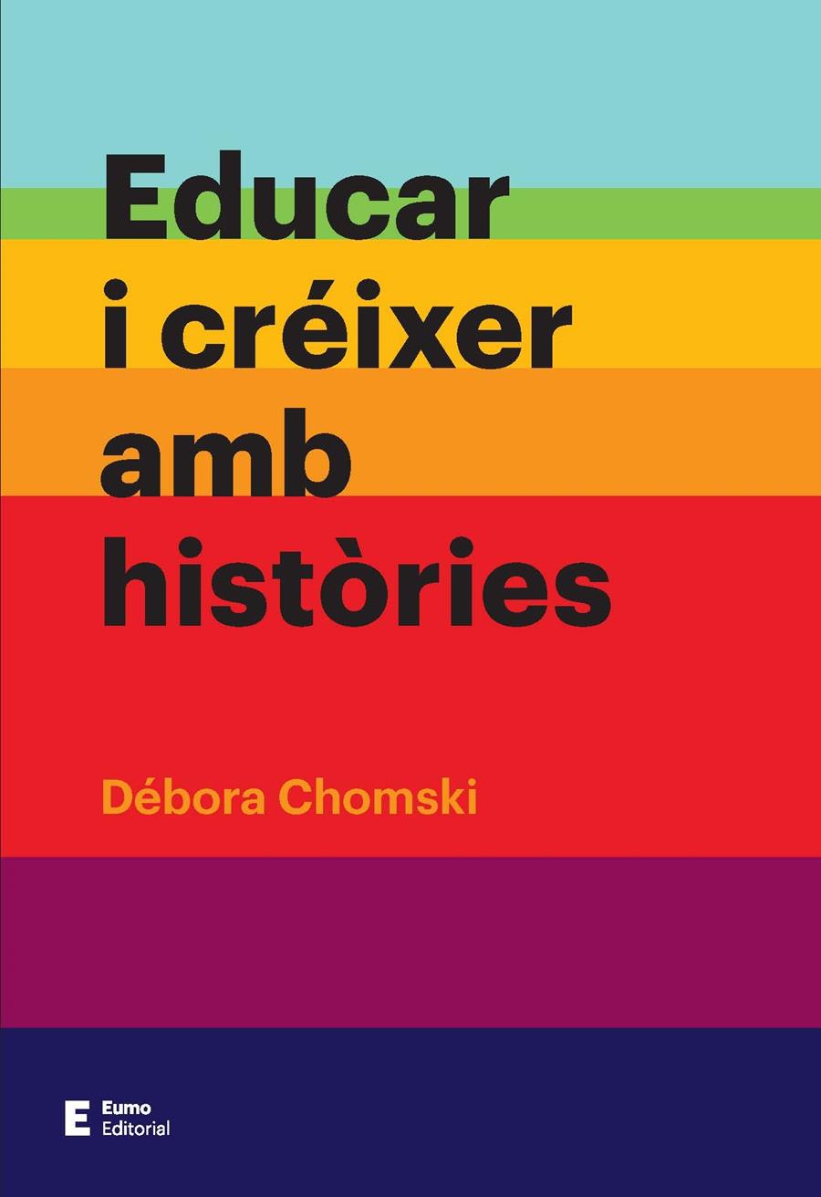 EDUCAR I CREIXER AMB HISTORIES | 9788497666237 | DEBORA CHOMSKI