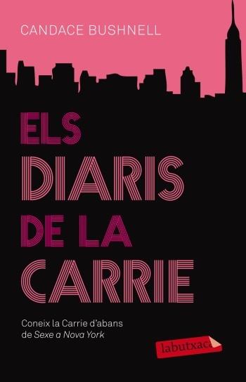 ELS DIARIS DE LA CARRIE | 9788499303628 | CANDANCE BUSHNELL