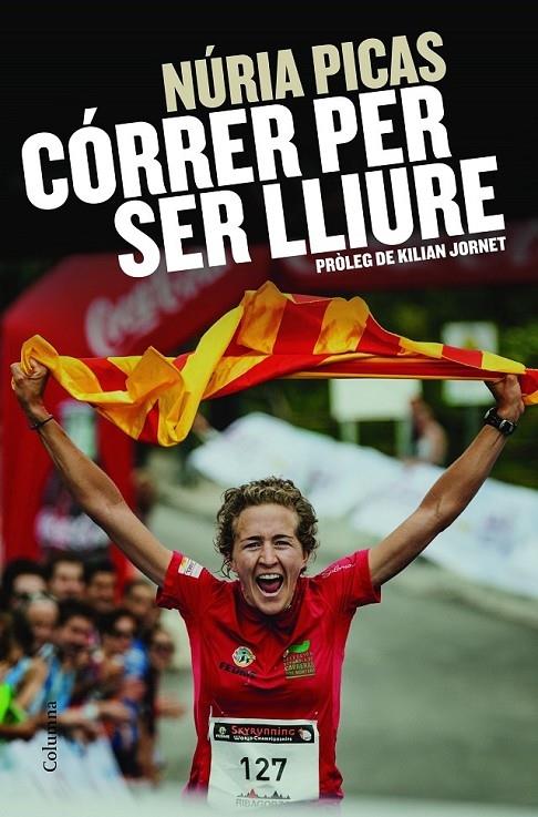 CORRER PER SER LLIURE | 9788466419888 | NURIA PICAS