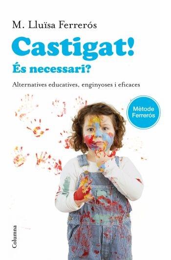 CASTIGAT! ES NECESSARI? | 9788466414302 | M. LLUISA FERREROS