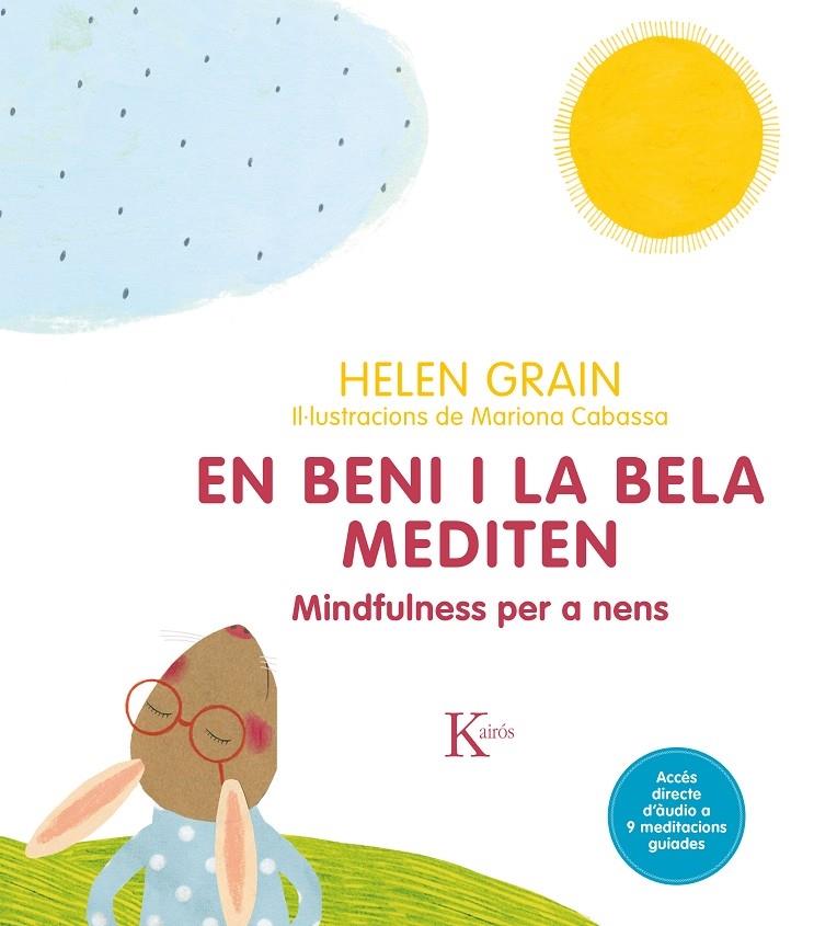 EN BENI I LA BELA MEDITEN   MINDFULNESS PER A NENS | 9788499886411 | HELEN GRAIN / MARIONA CABASSA