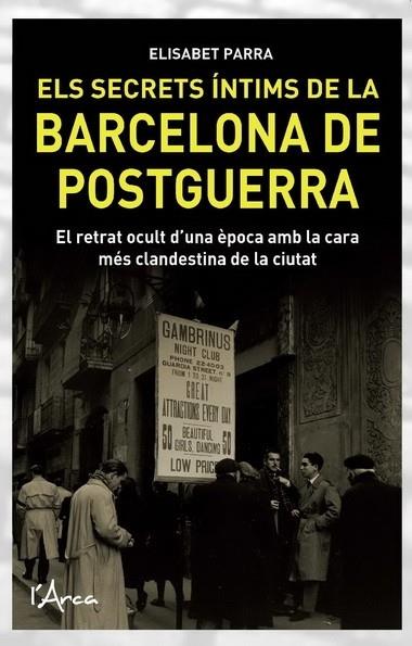 ELS SECRETS INTIMS DE LA BARCELONA DE POSTGUERRA | 9788493925116 | ELISABET PARRA