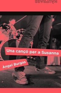 UNA CANÇÓ PER A SUSANNA | 9788424630331 | ÀNGEL BURGAS