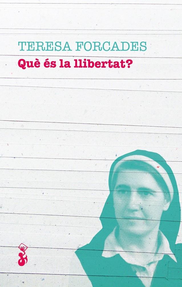 QUE ES LA LLIBERTAT? | 9788415549987 | TERESA FORCADES