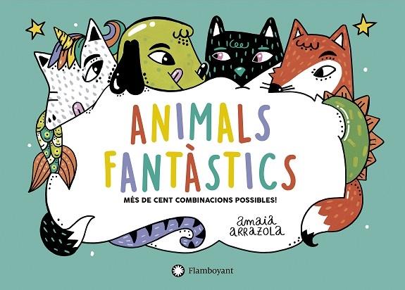 ANIMALS FANTASTICS | 9788418304019 | AMAIA ARRAZOLA