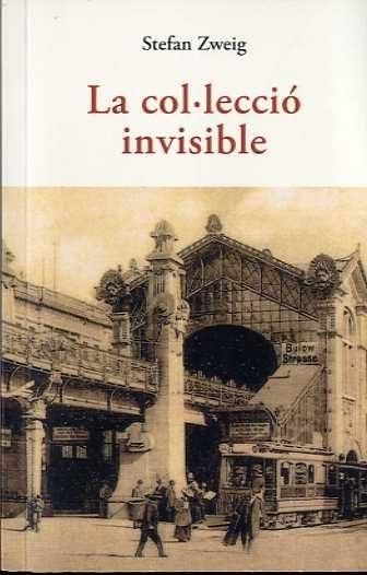 LA COL·LECCIO INVISIBLE | 9788497167710 | STEFAN ZWEIG