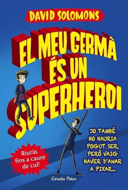 EL MEU GERMA ES UN SUPERHEROI | 9788491372103 | DAVID SOLOMONS