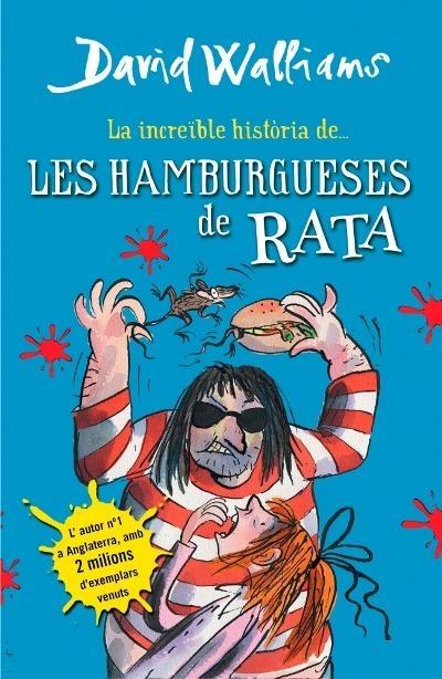 LA INCREÏBLE HISTORIA DE ... LES HAMBURGUESES DE RATA | 9788490431054 | DAVID WALLIAMS