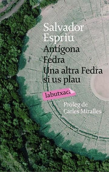 ANTÍGONA FEDRA. UNA ALTRA FEDRA SI US PLAU | 9788492549016 | SALVADOR ESPRIU