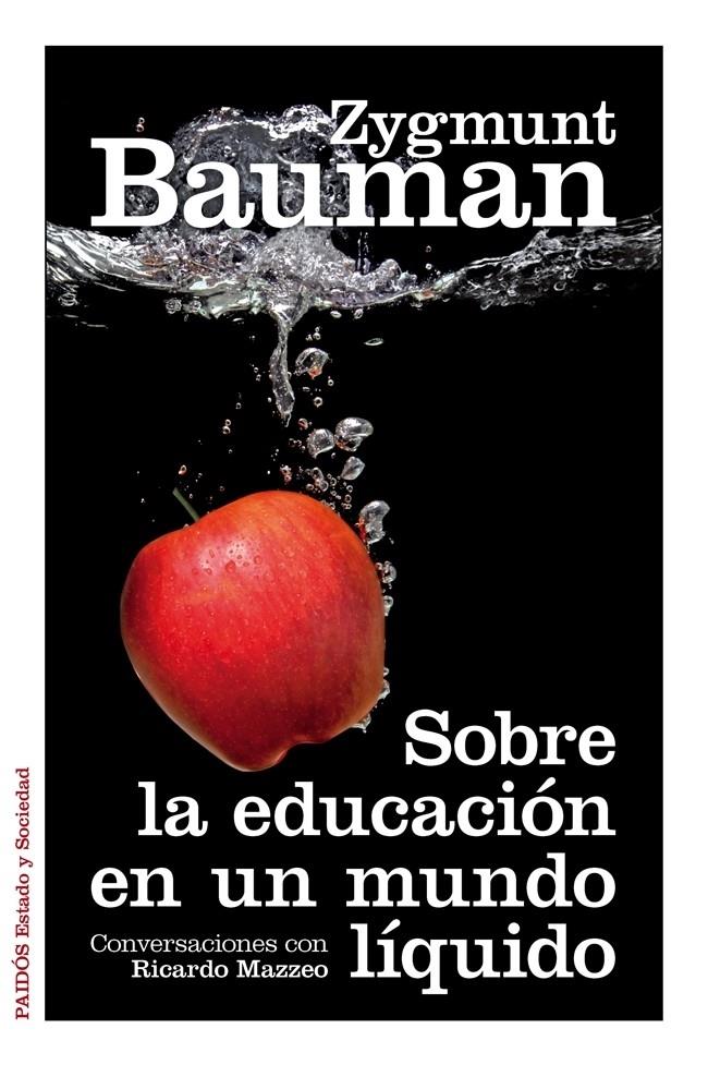 SOBRE LA EDUCACION EN UN MUNDO LIQUIDO | 9788449328114 | ZYGMUNT BAUMAN