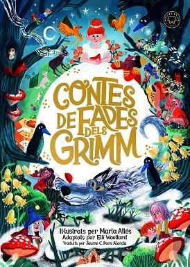 CONTES DE FADES DELS GRIMM | 9788419172419 | MARTA ALTES / ELLI WOOLLARD