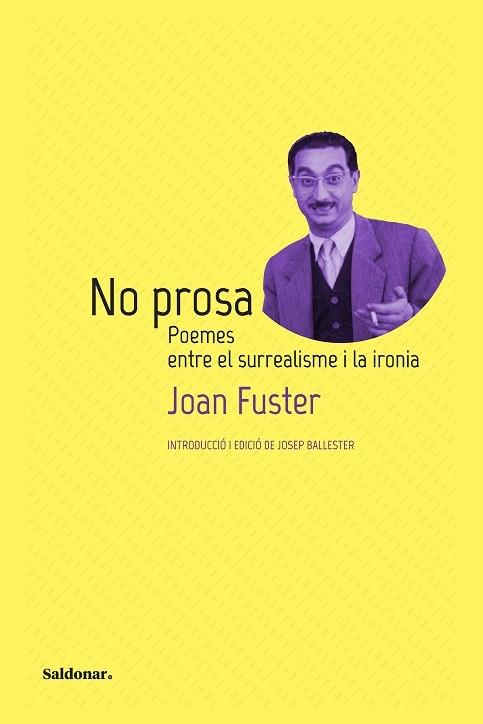 NO PROSA   POEMES ENTRE EL SURREALISME I LA IRONIA | 9788417611972 | JOAN FUSTER