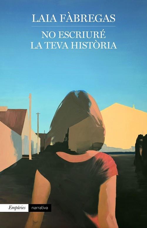 NO ESCRIURE LA TEVA HISTORIA | 9788417879679 | LAIA FABREGAS