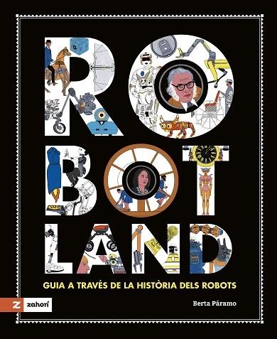 ROBOTLAND   GUIA A TRAVES DE LA HISTORIA DELS ROBOTS | 9788419448378 | BERTA PARAMO