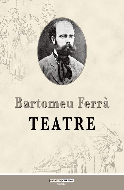 TEATRE DE BARTOMEU FERRÀ | 9788419956385 | FERRÀ I PERELLÓ, BARTOMEU