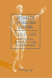 RESUM DE LITERATURA LLATINA | 9788494299438 | CARLES RIBA