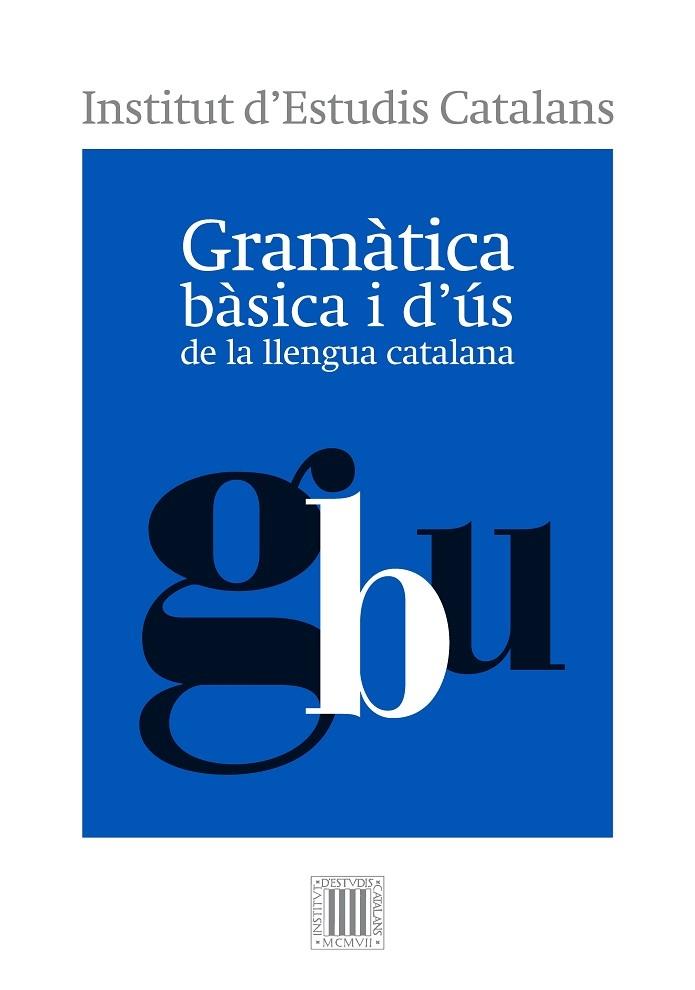 GRAMATICA BASIC I D'US DE LA LLENGUA CATALANA | 9788499654799